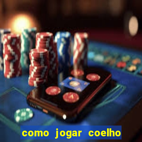 como jogar coelho da fortuna